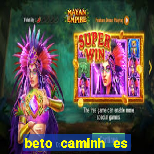 beto caminh es lajeado rs